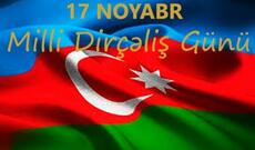 17 noyabr Azərbaycanda Milli Dirçəliş Günüdür