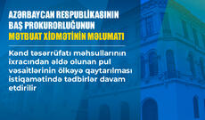 Daxil olmuş məlumatlar əsasında prokurorluq orqanlarında cinayət işləri aparılır