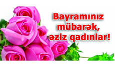 Bu gün 8 Mart - Beynəlxalq Qadınlar Günüdür