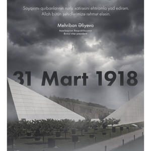 Birinci vitse-prezident Mehriban Əliyeva Azərbaycanlıların Soyqırımı Günü ilə bağlı paylaşım edib