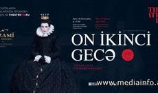 Nizami Kino Mərkəzi Vilyam Şekspirin “On ikinci gecə”-sini təqdim edəcək
