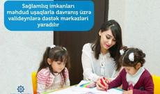 Sağlamlıq imkanları məhdud uşaqlara dəstək mərkəzləri yaradılır