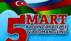 5 mart - Bədən Tərbiyəsi və İdman Günüdür