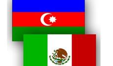Meksika Azərbaycanın əsas ticarət tərəfdaşıdır